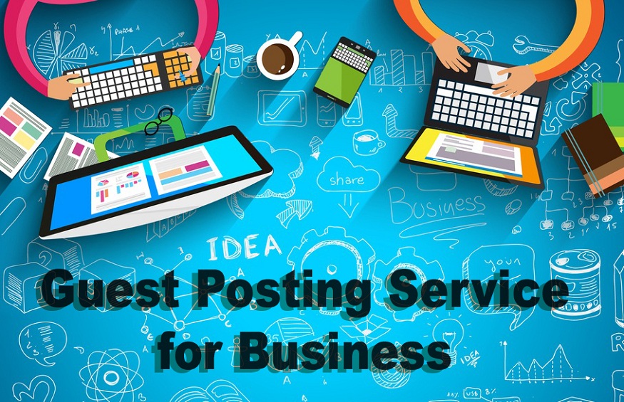What Makes Guest Posting Services Are Beneficial For Business?