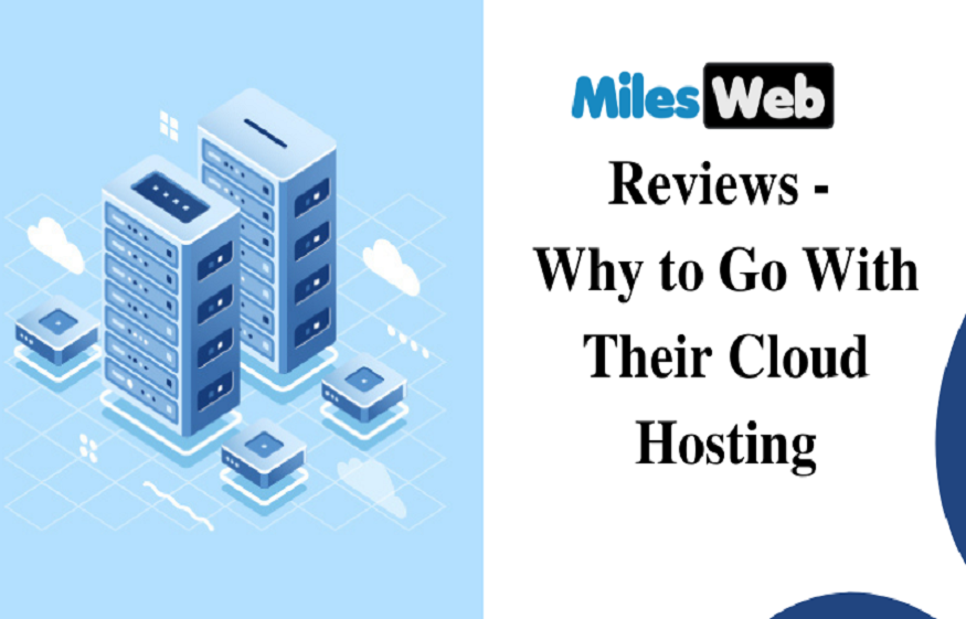 MilesWeb Reviews – Why to Go With MilesWeb’s Cloud Hosting?
